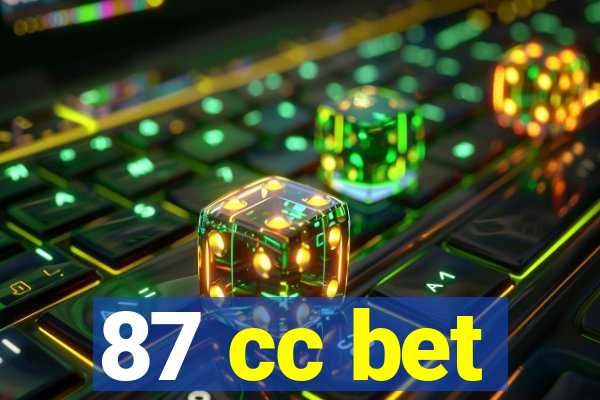 87 cc bet